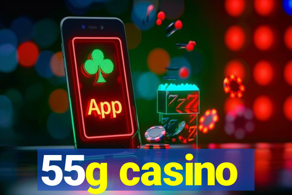 55g casino